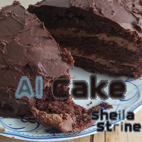 A round chocolate cake on a plate has been cut in half showing three layers with chocolate cream filling. A corner has broken off onto the plate. Title is AI Cake by Sheila Strine.